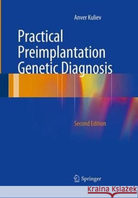 Practical Preimplantation Genetic Diagnosis Anver Kuliev 9781447171201 Springer