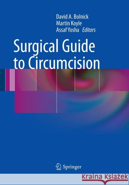 Surgical Guide to Circumcision David A. Bolnick Martin Koyle Assaf Yosha 9781447171515
