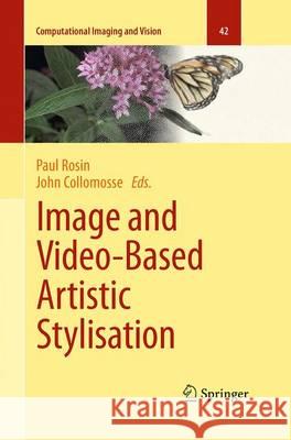 Image and Video-Based Artistic Stylisation Paul Rosin John Collomosse 9781447171935