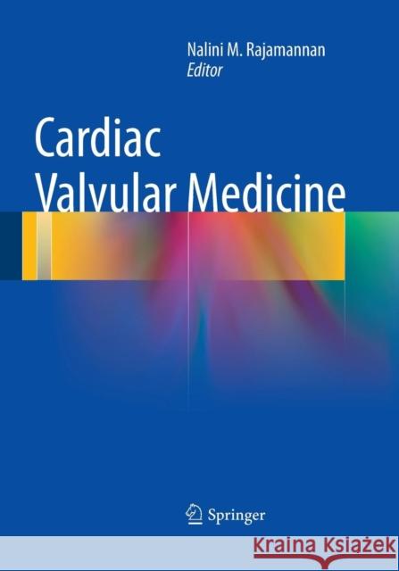 Cardiac Valvular Medicine Nalini M. Rajamannan 9781447171973 Springer