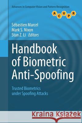 Handbook of Biometric Anti-Spoofing: Trusted Biometrics Under Spoofing Attacks Marcel, Sébastien 9781447172000 Springer