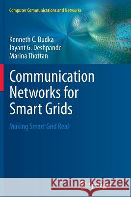Communication Networks for Smart Grids: Making Smart Grid Real Budka, Kenneth C. 9781447172130 Springer