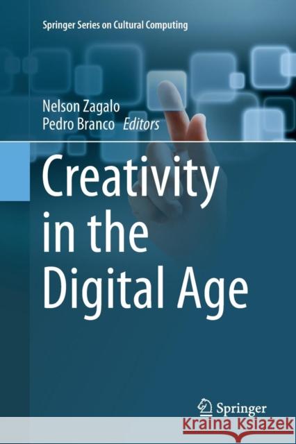 Creativity in the Digital Age Nelson Zagalo Pedro Branco 9781447172475 Springer London Ltd