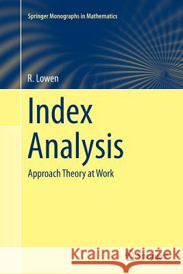 Index Analysis: Approach Theory at Work Lowen, R. 9781447172666 Springer