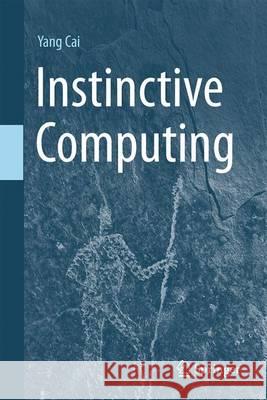 Instinctive Computing Yang Cai 9781447172765 Springer