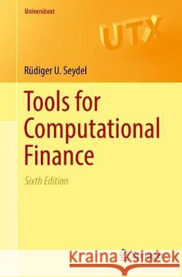 Tools for Computational Finance Rudiger U. Seydel 9781447173373 Springer