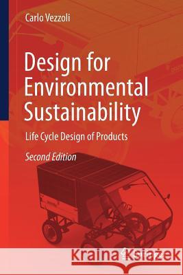 Design for Environmental Sustainability: Life Cycle Design of Products Vezzoli, Carlo Arnaldo 9781447173632 Springer