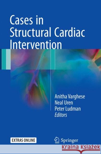 Cases in Structural Cardiac Intervention  9781447173786 Springer