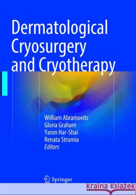 Dermatological Cryosurgery and Cryotherapy  9781447173878 Springer