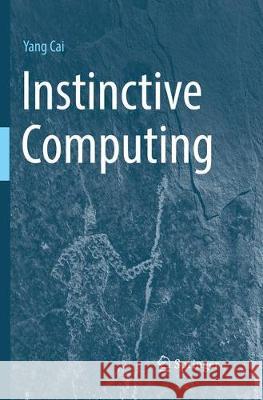 Instinctive Computing Cai, Yang 9781447173960 Springer