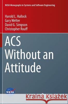 ACS Without an Attitude Hallock, Harold L.; Welter, Gary; Simpson, David G. 9781447174059 Springer