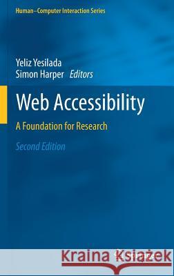 Web Accessibility: A Foundation for Research Yesilada, Yeliz 9781447174394 Springer