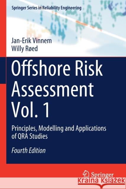 Offshore Risk Assessment Vol. 1: Principles, Modelling and Applications of Qra Studies Vinnem, Jan-Erik 9781447174462 Springer London