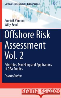 Offshore Risk Assessment Vol. 2: Principles, Modelling and Applications of Qra Studies Vinnem, Jan-Erik 9781447174479 Springer