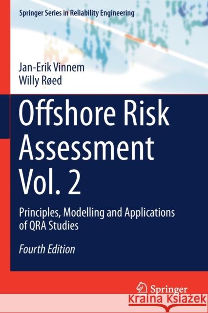 Offshore Risk Assessment Vol. 2: Principles, Modelling and Applications of Qra Studies Vinnem, Jan-Erik 9781447174509 Springer London