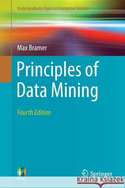 Principles of Data Mining Max Bramer 9781447174929