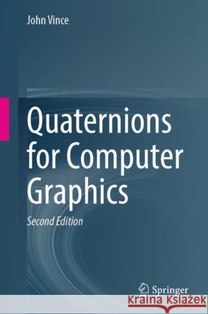 Quaternions for Computer Graphics John Vince 9781447175087