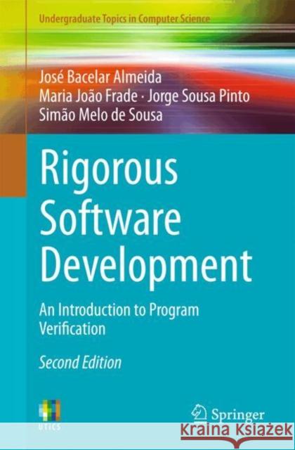 Rigorous Software Development: An Introduction to Program Verification Simao Melo de Sousa 9781447175575 Springer