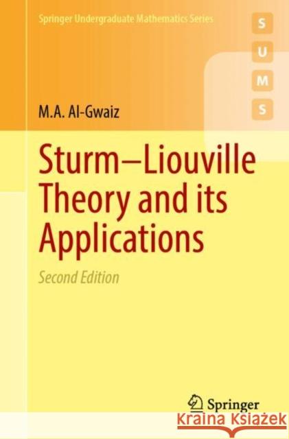 Sturm–Liouville Theory and its Applications M. A. Al-Gwaiz 9781447176091 Springer
