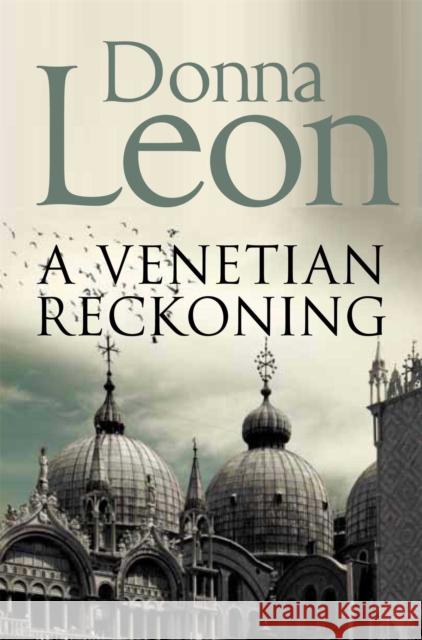 A Venetian Reckoning Donna Leon 9781447201649 Pan Macmillan