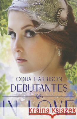 Debutantes: In Love Cora Harrison 9781447205951 