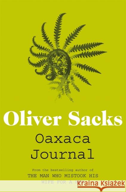 Oaxaca Journal Oliver Sacks 9781447208341 Pan Macmillan