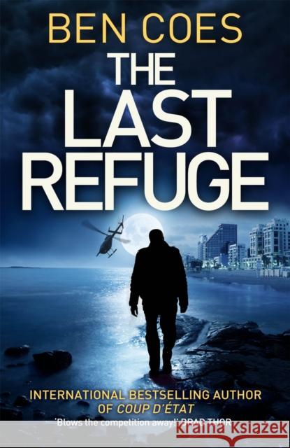 The Last Refuge Ben Coes 9781447208808 0