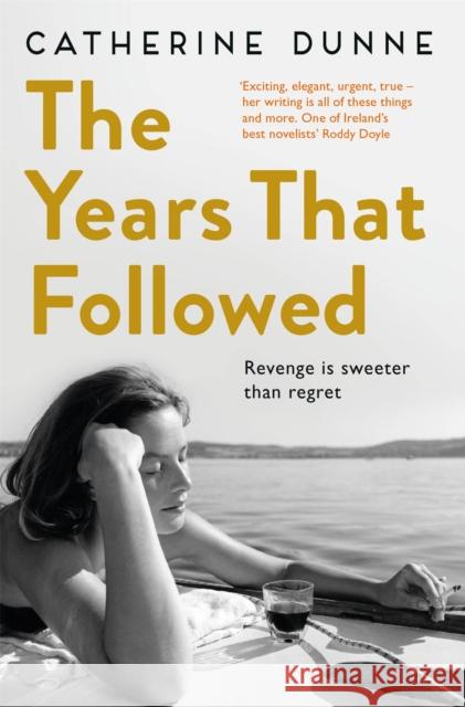 Years That Followed  Dunne, Catherine 9781447211709