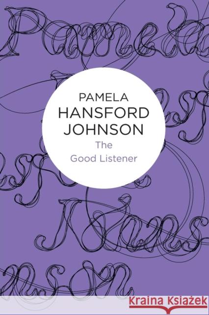 The Good Listener Pamela Hansford Johnson 9781447215462 Policy Press