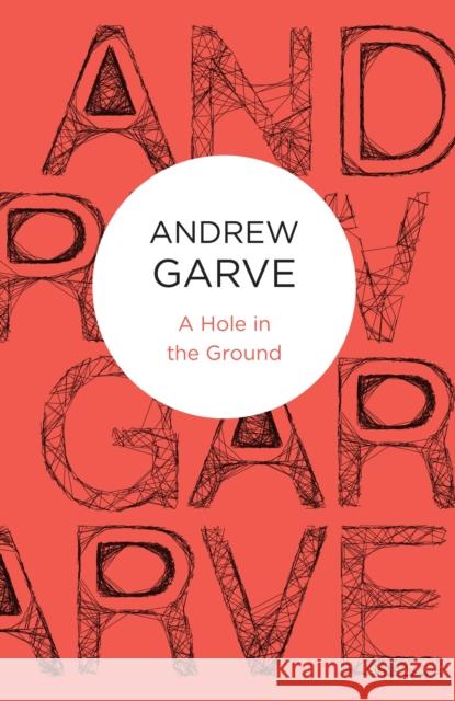 A Hole in the Ground Andrew Garve 9781447215776 Pan MacMillan