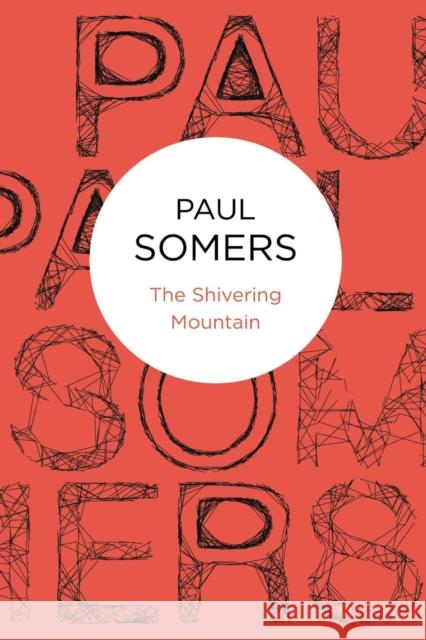 The Shivering Mountain Paul Somers 9781447215905