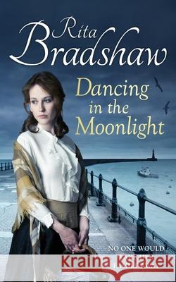 Dancing in the Moonlight Rita Bradshaw 9781447217299