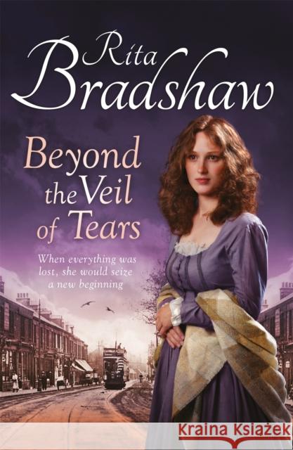 Beyond the Veil of Tears Rita Bradshaw 9781447217305 Pan Macmillan