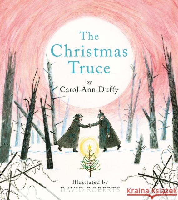 The Christmas Truce Carol Ann Duffy 9781447218449 Pan Macmillan