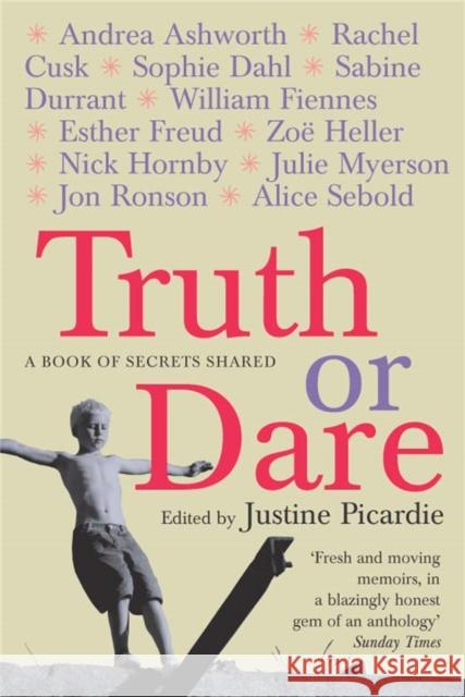Truth or Dare Justine Picardie 9781447219507 Picador USA
