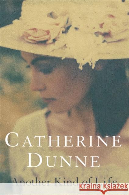 Another Kind of Life Catherine Dunne   9781447219521 Picador