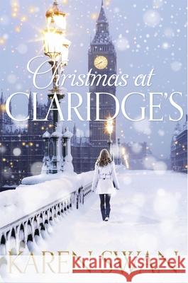 Christmas at Claridge's Karen Swan 9781447219699