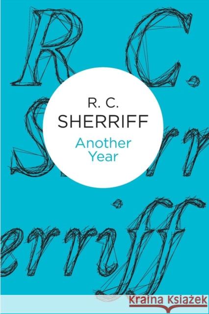 Another Year R. C. Sherriff 9781447221005