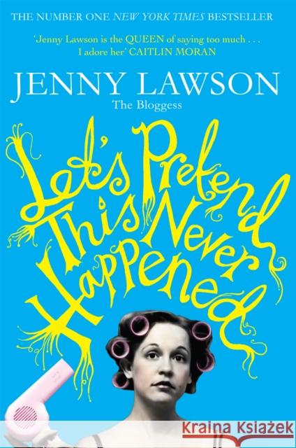 Let's Pretend This Never Happened Jenny Lawson 9781447223474 Pan Macmillan