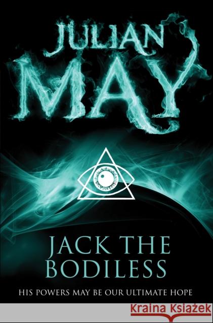 Jack the Bodiless Julian May 9781447224051 0