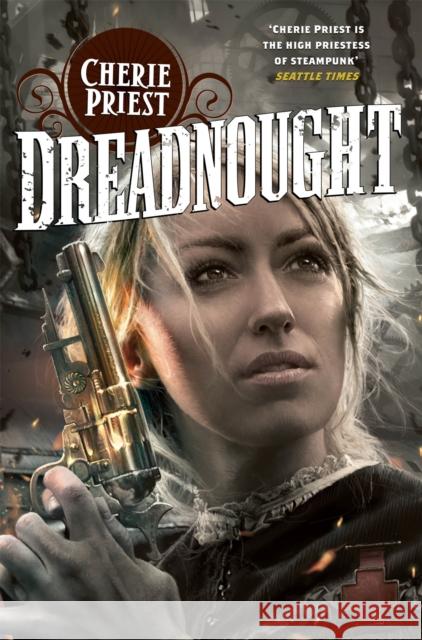 Dreadnought Cherie Priest 9781447225553