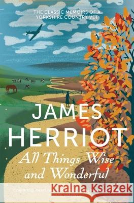 All Things Wise and Wonderful James Herriot 9781447226062