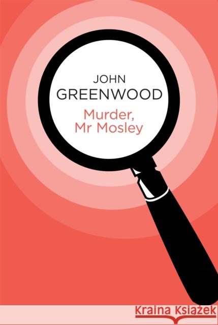 Murder, Mr Mosley John Greenwood 9781447229513