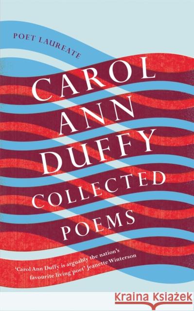 Collected Poems Carol Ann Duffy 9781447231752