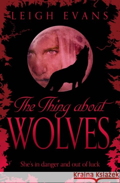 The Thing About Wolves Leigh Evans 9781447232544