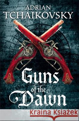 Guns of the Dawn Adrian Tchaikovsky 9781447234562