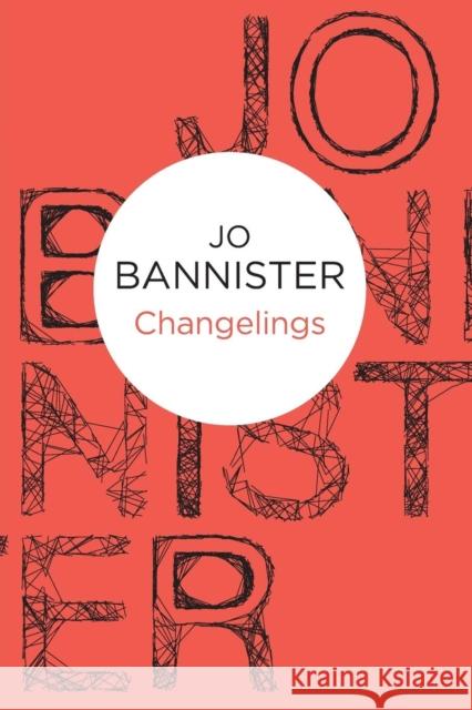 Changelings Jo Bannister 9781447236160 Policy Press