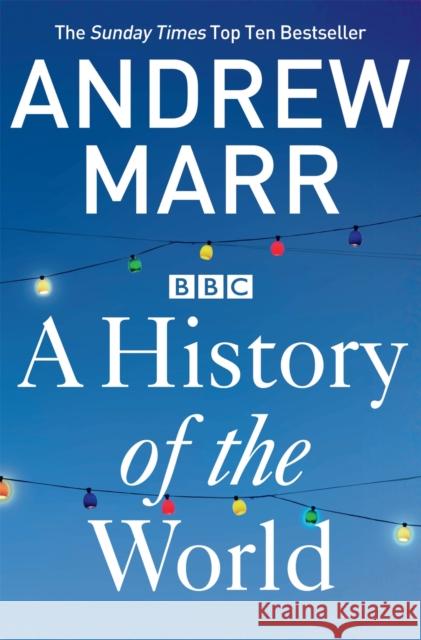 A History of the World Andrew Marr 9781447236825