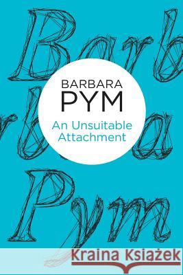 An Unsuitable Attachment Barbara Pym   9781447238423 Macmillan Bello