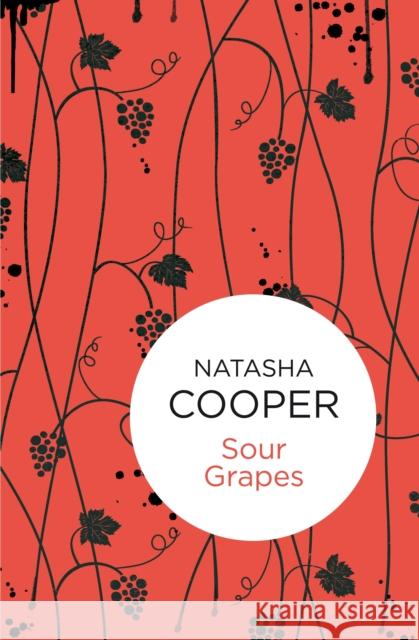 Sour Grapes Natasha Cooper 9781447238607 Pan Macmillan